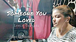 SOMEONE YOU LOVED by Lewis Capaldi - Rachel Cover