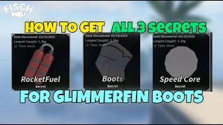 How to Get ALL 3 Secret Items For GLIMMERFIN BOOTS in Roblox Fisch!