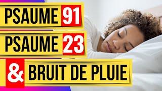 Psaume 23, psaume 91 et pluie calme (Les psaumes puissants)(Psaumes pour dormir)