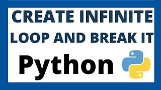 Infinite loop in Python using While and break it tutorial