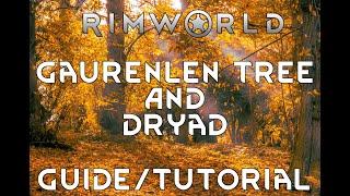 GAURANLEN TREE and DRYAD - Guide Tutorial Rimworld Ideology