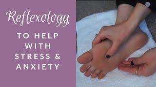 Reflexology to Help with Stress and Anxiety During Self Isolation