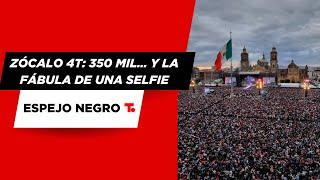 Zócalo 4T: 350 mil… y la fábula de una selfie