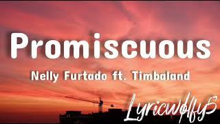 Promiscuous ~ Nelly Furtado ft. Timbaland (Lyrics)