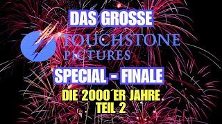 Das große Finale! TOUCHSTONE PICTURES SPECIAL 3 - Die 2000er Jahre Teil 2