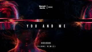 Disclosure - You And Me (Flume Remix) Marcett Garcia_remake