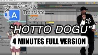 Full Version of Hotto Dogu song ft. Google Translate