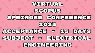 Virtual Conference 2023 / springer conference Scopus 2023/ 15 days acceptance