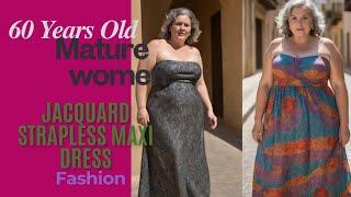 Beautiful Jacquard Strapless Maxi Dress Fashion | 60 Years Old Mature Spanish women