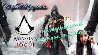 NayeMill jugando: Assassin's Creed Rogue (Parte II: A navegar con el Morrigan) #SemanaGamer