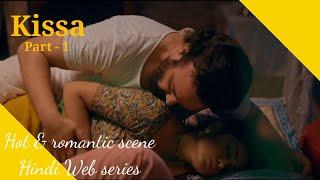 KISSA | Web Series Romantic Video | Kissing Scene & Hot Romance | Part -1