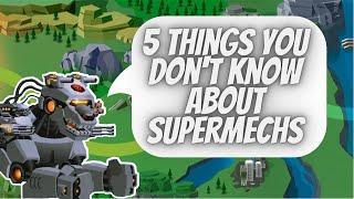 Supermechs | 5 Things  you dont know about supermechs