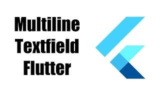 How To Create A Multiline TextFiled In Flutter