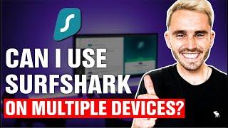 Can I Use Surfshark on Multiple Devices?