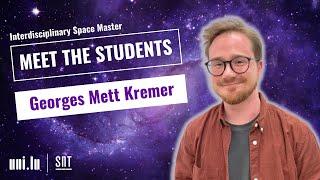 Meet the ISM Students | Georges Kremer - University of Luxembourg