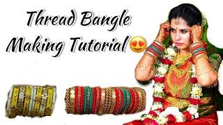 Thread Bangle Making Tutorial | Part - 1 | Easy Technique | Sennilaa_Sudhaharan