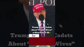 Trump Warns Cadets About “Trophy Wives” at West Point?!  #TrumpSpeech #WestPoint #TrophyWife