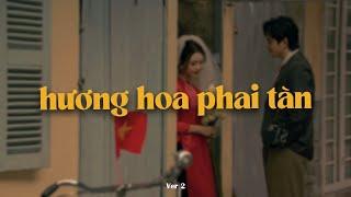 Hương Hoa Phai Tàn (Ver 2) - H2K x Quanvrox「Lofi Ver.」/ Official Lyrics Video