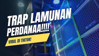 DJ LAMUNAN TRAP ULANTZ AUDIO VIRAL DITIKTOK! PERDANAAAAAA!!