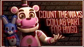 [FNAF:WF] Count The Ways | Collab Part For @LunaticHugo