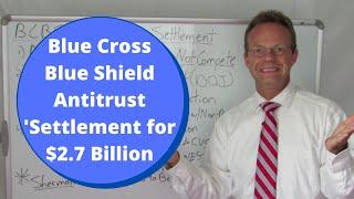 Blue Cross Blue Shield Antitrust Settlement for $2.7 Billion