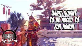 What I Want To Be Added To For Honor