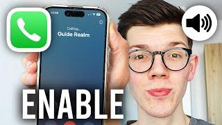How To Enable Speaker Phone On iPhone - Full Guide