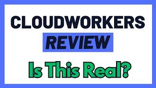 Cloudworkers Review - Is This A Scam Or The Real Deal? (We Uncover The Truth!)