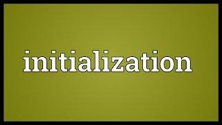 Initialization Meaning