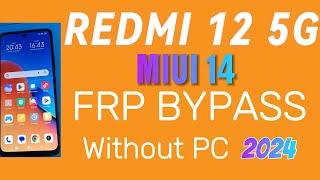 Redmi 12 5G Miui 14 Frp Bypass | Redmi 12 5g Frp Bypass Without PC