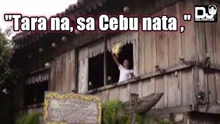 Tara na, sa Cebu nata ( Djnhel Production Exclusive )