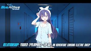 Blue Archive - Relationship Story: Yuuka (Pajamas) - EP 02. An Adventure Chasing Electric Sheep