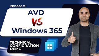 EP 11: Azure Virtual Desktop [AVD] VS Windows 365  [Windows 365 Masterclass Series]