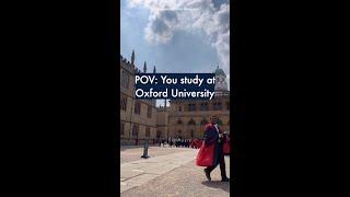 POV: You study at Oxford University 