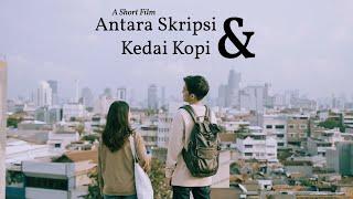 Antara Skripsi dan Kedai Kopi - Film Pendek (Short Movie)