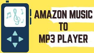 How to Transfer Amazon Music to MP3 Player | Amazon Music to MP3