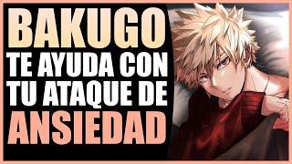 Bakugo te ayuda con tu ATAQUE DE ANSIEDAD  | ASMR Bakugou