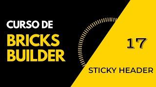 Curso de BRICKS BUILDER. Como hacer un STICKY HEADER y efectos de SCROLLING.