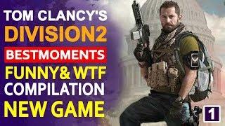 Tom Clancy's The Division 2  Best Epic Moments Epic funny & wtf & ... Compilation  NEW GAME