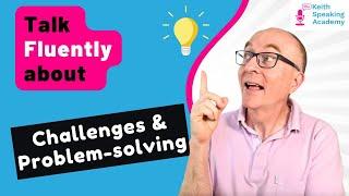 IELTS Speaking Free Live Lesson: CHALLENGES and PROBLEM-SOLVING