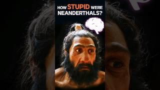 How Stupid Were The Neanderthals? #Shorts