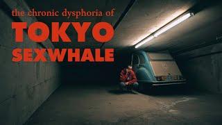 The Chronic Dysphoria of Tokyo Sexwhale | Short Film