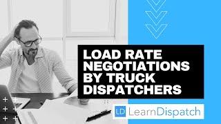 Load Rate Negotiations by Truck Dispatchers