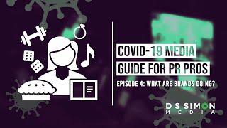 COVID-19 Media Guide for PR Pros - Episode 4: What Are Brands Doing?