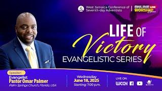 Life of Victory Evangelistic Series  || Wednesday, June 18, 2025