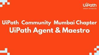 UiPath Agent & Maestro Mumbai Community Event