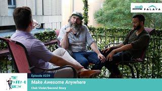 Make Awesome Anywhere | The Patty-G Show EP. 239