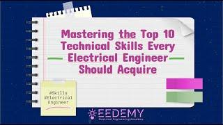 The Guide to the Top 10 Technical Skills for Electrical Engineers