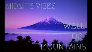 Midnite Vibez - WALL OF MOUNTAINS (Prod. King MasterMind)