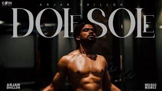 Dole Sole (Official Song) Arjan Dhillon, Mxcri | Latest Punjabi Songs 2024